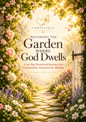 Becoming the Garden Where God Dwells
